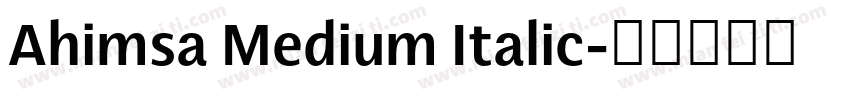 Ahimsa Medium Italic字体转换